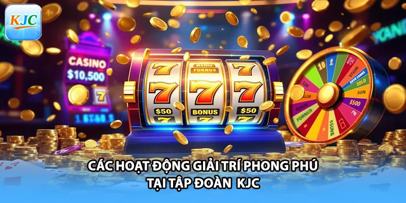 Các hoạt động giải trí phong phú tại tập đoàn  KJC