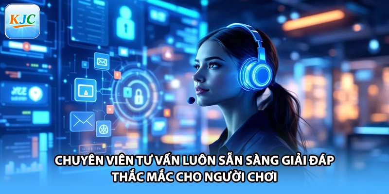 Chuyên viên tư vấn luôn sẵn sàng giải đáp thắc mắc cho người chơi