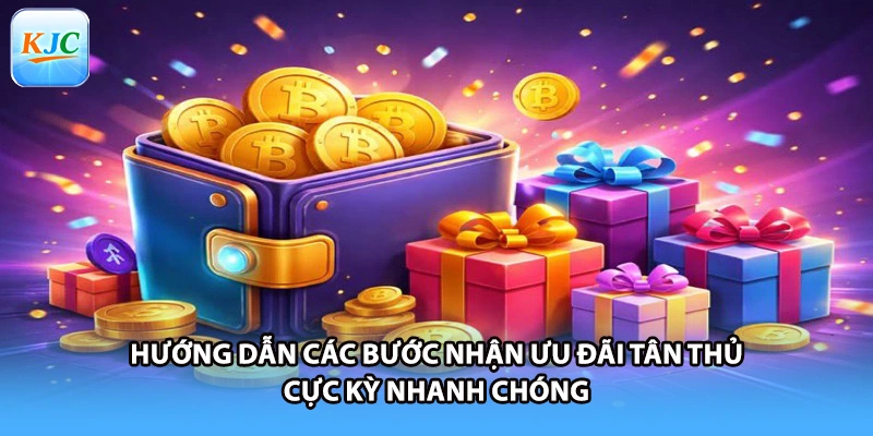 Hướng dẫn các bước nhận ưu đãi tân thủ cực kỳ nhanh chóng